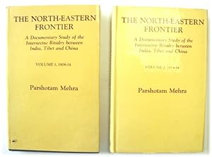 Bild des Verkufers fr The North-Eastern Frontier: A Documentary Study of the Internecine Rivalry Between India, Tibet and China: Volumes 1 and 2 zum Verkauf von PsychoBabel & Skoob Books