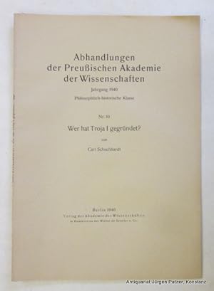 Wer hat Troja I gegründet. Berlin, Akademie, 1940. Fol. Mit fotografischen Abbildungen. 21 S. Or....