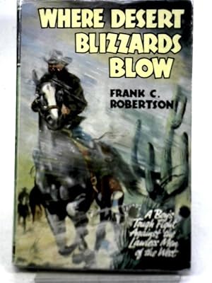 Seller image for Where Desert Blizzards Blow for sale by World of Rare Books