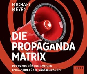 Bild des Verkufers fr Die Propaganda-Matrix, Audio-CD : Der Kampf fr freie Medien entscheidet ber unsere Zukunft zum Verkauf von AHA-BUCH GmbH