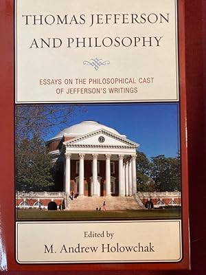 Image du vendeur pour Thomas Jefferson and Philosophy. Essays on the Philosophical Cast of Jefferson's Writings. mis en vente par Plurabelle Books Ltd