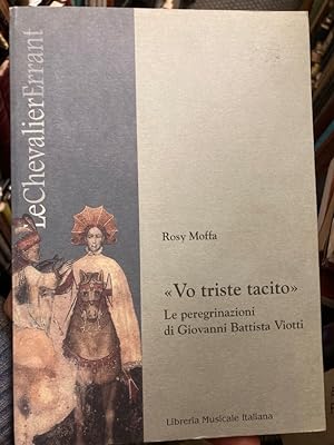 Bild des Verkufers fr Vo Triste Tacito. Le Peregrinazioni di Giovanni Battista Viotti. zum Verkauf von Plurabelle Books Ltd