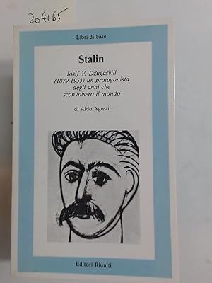 Immagine del venditore per Stalin - Iosif V Dzugasvili (1879 - 1953) Un Protagonista degli Anni che Sconvolsero il Mondo. venduto da Plurabelle Books Ltd