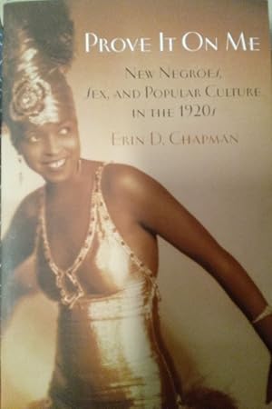 Seller image for Prove It On Me. New Negroes, Sex, and Popular Culture in the 1920s. for sale by Plurabelle Books Ltd