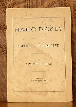 MAJOR DICKEY, SKETCH OF HIS LIFE