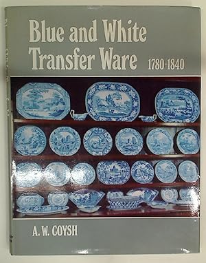 Bild des Verkufers fr Blue and White Transfer Ware 1780 - 1840. zum Verkauf von Plurabelle Books Ltd