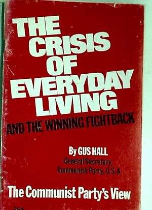 Bild des Verkufers fr The Crisis of Everyday Living and the Winning Fightback. The Communist Party's View. zum Verkauf von Plurabelle Books Ltd