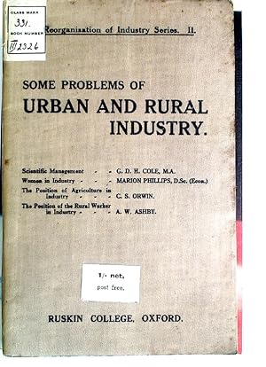 Seller image for Some Problems of Urban and Rural Industry (The Reorganisation of Industry Series II). Published by the Council of Ruskin College. for sale by Plurabelle Books Ltd