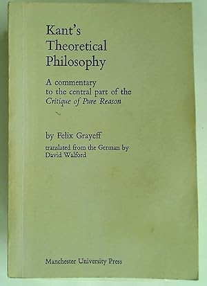 Bild des Verkufers fr Kant's Theoretical Philosophy: A Commentary to the Central Part of the Critique of Pure Reason. zum Verkauf von Plurabelle Books Ltd