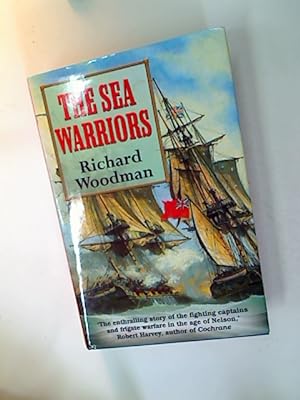 Seller image for The Sea Warriors. Fighting Captains and Frigate Warfare in the Age of Nelson. for sale by Plurabelle Books Ltd