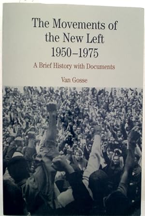 Seller image for The Movements of the New Left, 1950 - 1975: A Brief History with Documents. for sale by Plurabelle Books Ltd