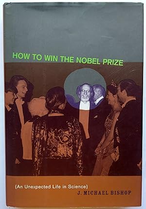 Bild des Verkufers fr How to Win the Nobel Prize. An Unexpected Life in Science. zum Verkauf von Plurabelle Books Ltd