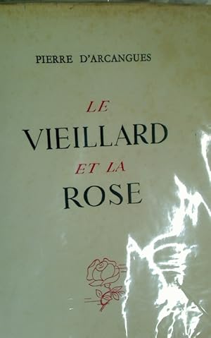 Bild des Verkufers fr Le Vieillard et la Rose. zum Verkauf von Plurabelle Books Ltd