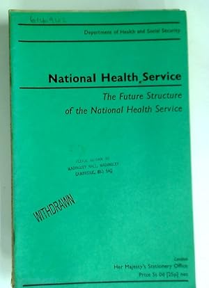 Bild des Verkufers fr National Health Service. The Future Structure of the National Health Service. zum Verkauf von Plurabelle Books Ltd