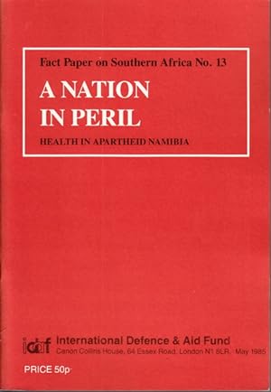 Bild des Verkufers fr A Nation in Peril. Health in Apartheit Namibia. zum Verkauf von Plurabelle Books Ltd