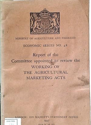 Bild des Verkufers fr Report of the Committee Appointed to Review the Working of the Agricultural Marketing Acts. zum Verkauf von Plurabelle Books Ltd
