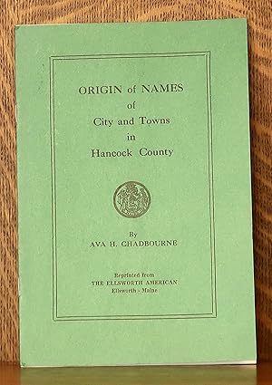 Seller image for ORIGIN OF NAMES OF CITY AND TOWNS IN HANCOCK COUNTY (MAINE) for sale by Andre Strong Bookseller