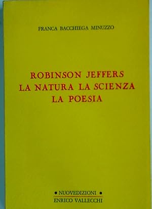 Bild des Verkufers fr Robinson Jeffers. La Natura, la Scienza, la Poesie. zum Verkauf von Plurabelle Books Ltd