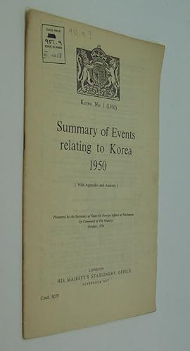 Bild des Verkufers fr Summary of Events Relating to Korea 1950. With Appendix and Annexes. Presented by the Secretary of State for Foreign Affairs to Parliament by Command of his Majesty October, 1950. (Pamphlets on Korea No. 1) zum Verkauf von Plurabelle Books Ltd