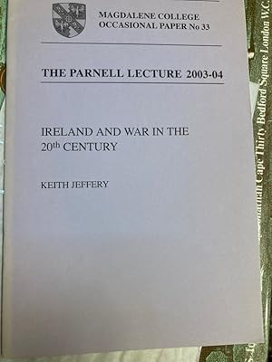 Bild des Verkufers fr Ireland and War in the 20th Century. The Parnell Lecture 2003 - 04. zum Verkauf von Plurabelle Books Ltd