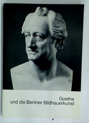 Bild des Verkufers fr Goethe und die Berliner Bildhauerkunst. zum Verkauf von Plurabelle Books Ltd