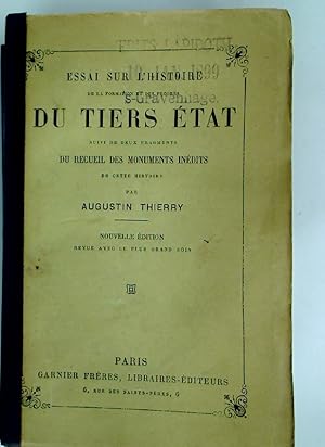 Seller image for Essai sur l'histoire de la Formation et des Progrs du Tiers-Etat, suivi de deux fragments du Recueil des Monuments indits de cette Histoire. Nouvelle dition, revue vec le plus grand soin. for sale by Plurabelle Books Ltd