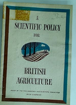 Bild des Verkufers fr A Scientific Policy for British Agriculture (Particular in Relation to Nutrition) zum Verkauf von Plurabelle Books Ltd