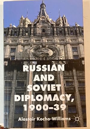 Bild des Verkufers fr Russian and Soviet Diplomacy 1900 - 1939. zum Verkauf von Plurabelle Books Ltd