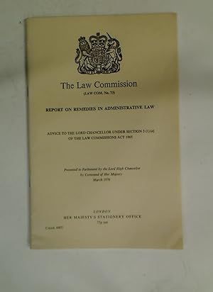 Seller image for Report on Remedies in Adminstrative Law. Advice to the Lord Chancellor Under Section 3 (1) (e) of the Law Commissions Act 1965. for sale by Plurabelle Books Ltd