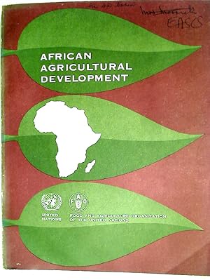 African Agricultural Development. Reflections on the Major Lines of Advance and the Barriers to P...