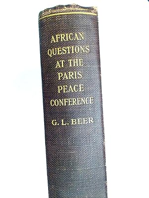 African Questions at the Paris Peace Conference With Papers on Egypt, Mesopotamia, and the Coloni...