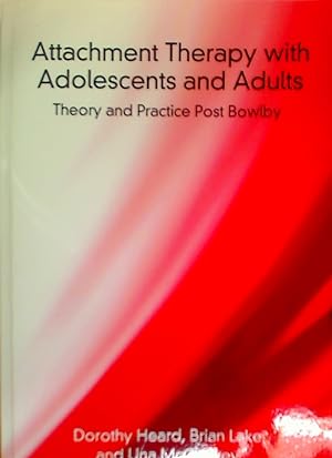Bild des Verkufers fr Attachment Therapy with Adolescents and Adults. Theory and Practice Post Bowlby. zum Verkauf von Plurabelle Books Ltd