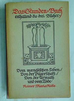 Bild des Verkufers fr Das Stunden-Buch. Enthaltend die drei Bcher: Vom mnchischen Leben. Von der Pilgerschaft. Von der Armuth und vom Tode. zum Verkauf von Plurabelle Books Ltd