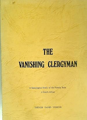 The Vanishing Clergyman. A Sociological Study of the Priestly Role in South Africa.