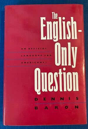 Seller image for The English-Only Question. An Official Language for Americans? for sale by Plurabelle Books Ltd