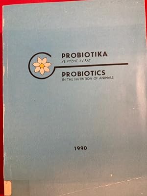 Probiotics in the Nutrition of Animals. Probiotike ve vyzive zvirat.