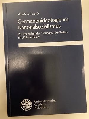Germanenideologie im Nationalsozialismus. Zur Rezeption der "Germania" des Tacitus im Dritten Reich.