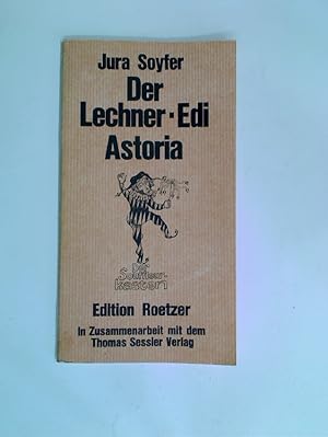 Imagen del vendedor de Astoria. Der Lechner-Edi schaut ins Paradis. a la venta por Plurabelle Books Ltd