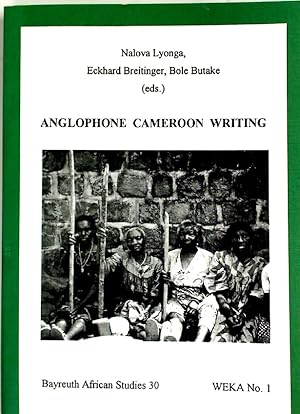 Bild des Verkufers fr Anglophone Cameroon Writing (Bayreuth African Studies, Number 30) zum Verkauf von Plurabelle Books Ltd