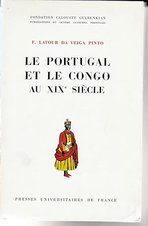 Le Portugal et le Congo au XIXe Siècle. Étude d'histoire de relations internationales. Préface de...