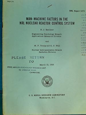 Bild des Verkufers fr Man - Machine Factors in the NRL Nuclear Reactor Control System. NRL Report 5270. zum Verkauf von Plurabelle Books Ltd