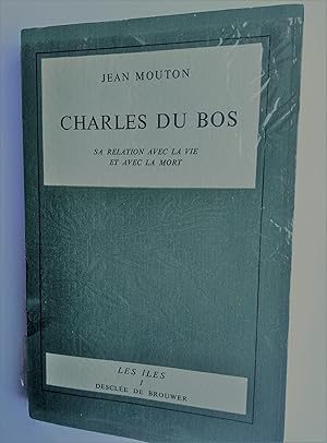 Bild des Verkufers fr Charles du Bos. Sa Relation avec la Vie et avec la Mort. zum Verkauf von Plurabelle Books Ltd
