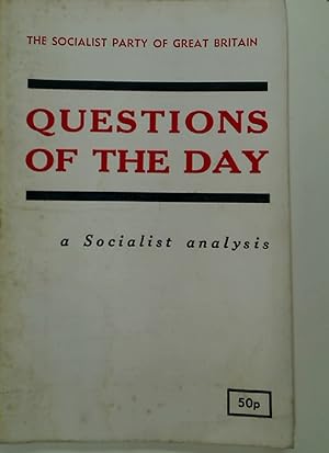 Seller image for Questions of the Day. A Socialist Analysis. for sale by Plurabelle Books Ltd