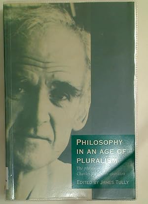 Imagen del vendedor de Philosophy in an Age of Pluralism. The Philosophy of Charles Taylor in Question. a la venta por Plurabelle Books Ltd