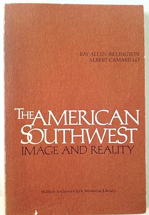 Seller image for The American Southwest: Image and Reality. Papers Read at a Clark Library Seminar, 16 April 1977. for sale by Plurabelle Books Ltd