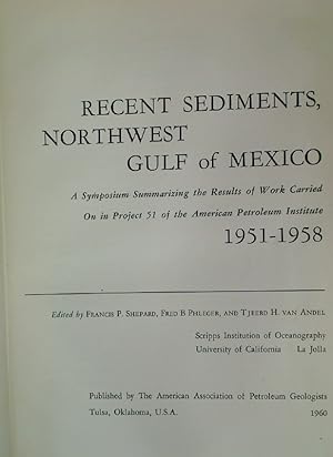 Bild des Verkufers fr Recent Sediments, Northwest Gulf of Mexico. A Symposium Summarizing the Results of Work Carried On in Project 51 of the American Petroleum Institute 1951-1958. zum Verkauf von Plurabelle Books Ltd