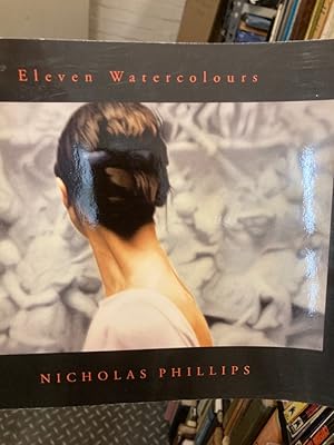 Immagine del venditore per Nicholas Phillips. Eleven Watercolours. Stills and Close-ups. venduto da Plurabelle Books Ltd