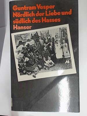 Imagen del vendedor de Nrdlich der Liebe und sdlich des Hasses. a la venta por Plurabelle Books Ltd