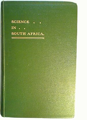 Science in South Africa: A Handbook and Review. Prepared Under the Auspices of the South African ...