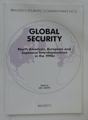 Bild des Verkufers fr Global Security. North American, European and Japanese Interdependence in the 1990s. zum Verkauf von Plurabelle Books Ltd